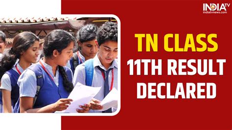 www tnresults nic in 11th result 2023|TN HSC +1 Result 2023: Tamil Nadu 11th Board Result Declared .